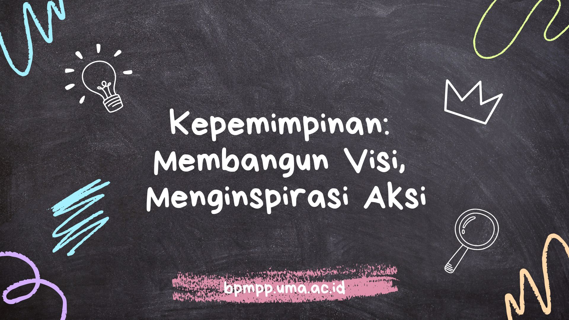 Kepemimpinan: Membangun Visi, Menginspirasi Aksi
